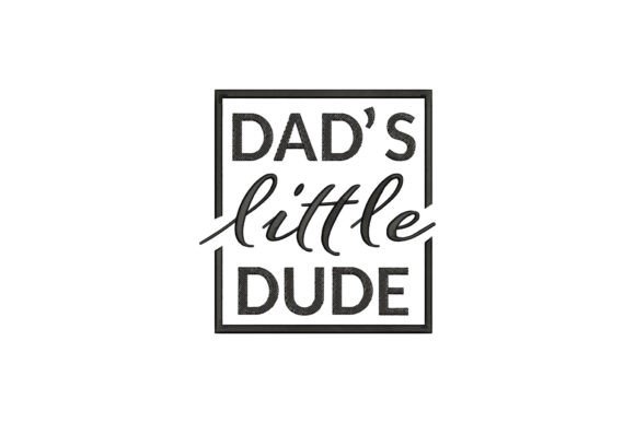 Dad's Little Dude Embroidery Review
