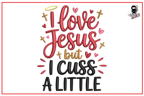 I Love Jesus but I Cuss a Little Embroidery